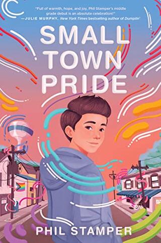 Book cover of Small Town Pride by Phil Stamper
